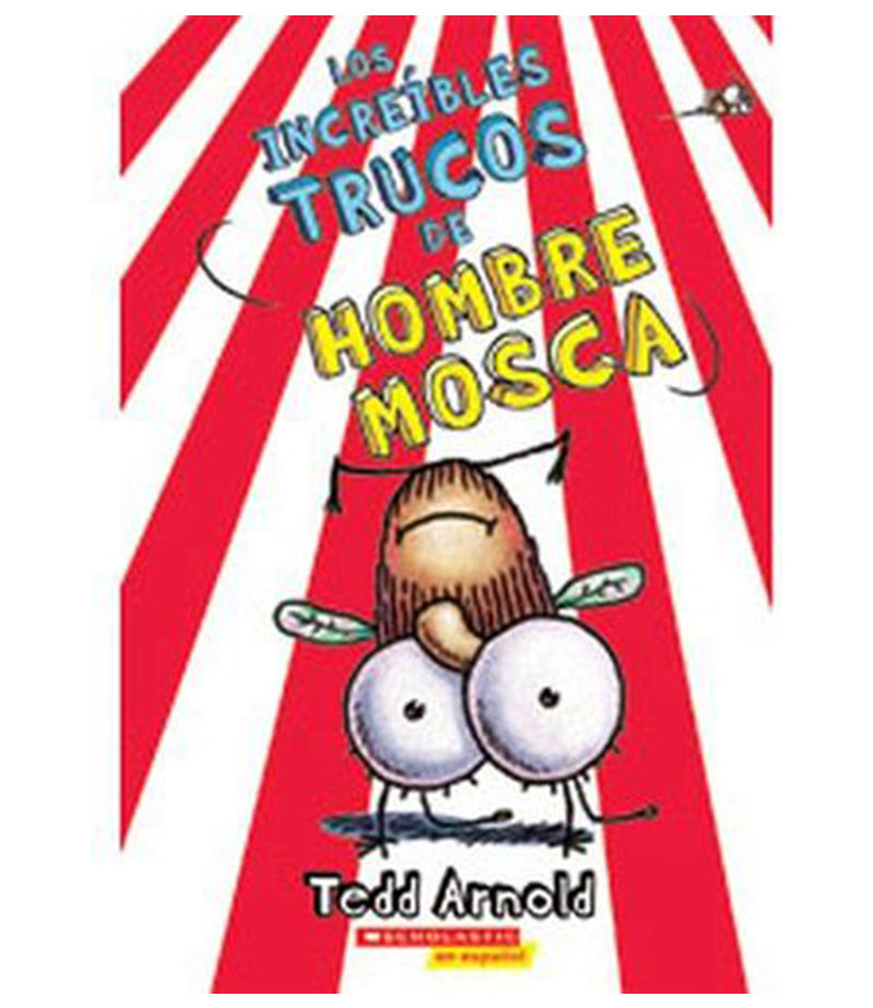 LOS INCREÍBLES TRUCOS DE HOMBRE MOSCA