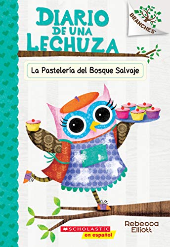 DIARIO DE UNA LECHUZA: LA PASTELERÍA DEL BOSQUE SALVAJE