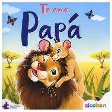 TE AMO, PAPÁ