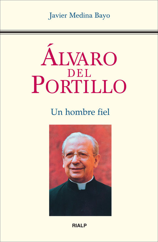 Álvaro del Portillo, un hombre fiel