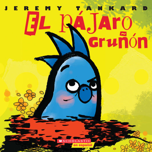 EL PÁJARO GRUÑÓN