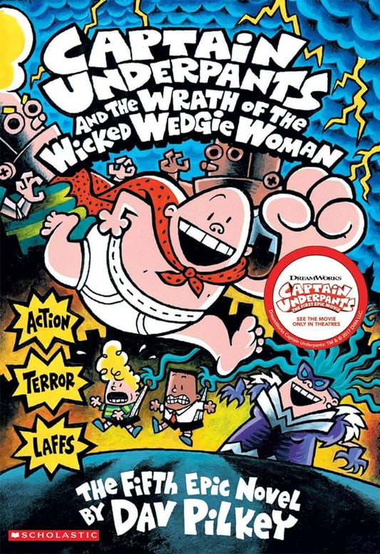 CAPTAIN UNDERPANTS AND THE WRATH OF THE WICKED WEDGIE WOMAN