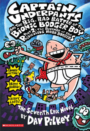 CAPTAIN UNDERPANTS AND THE BIG BAD BATTLE OF THE BIONIC BOOGER BOY