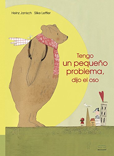 TENGO UN PEQUEÑO PROBLEMA, DIJO EL OSO