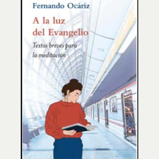 A LA LUZ DEL EVANGELIO