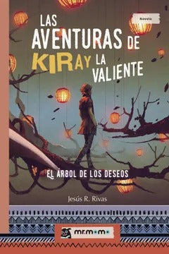 LAS AVENTURAS DE KIRAY LA VALIENTE - EL ÁRBOL DE LOS DESEOS