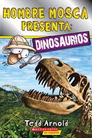 HOMBRE MOSCA PRESENTA: DINOSAURIOS